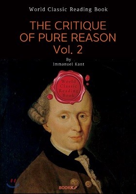 ̼. 2 (ĭƮ ö) : The Critique of Pure Reason. Vol. 2 ()
