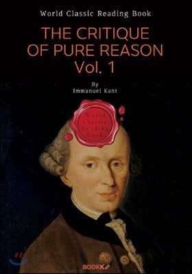 ̼. 1 (ĭƮ ö) : The Critique of Pure Reason. Vol. 1 ()