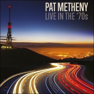 Pat Metheny - Live In The '70s  Ž 1970 ̺ 