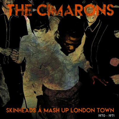 Cimarons — Skinheads A Mash Up London Town 1970-1971 앨범 커버