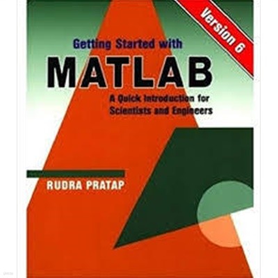 Getting Started With MATLAB: Version 6 : A Quick Introduction for Scientists and Engineers (Paperback, 1th)