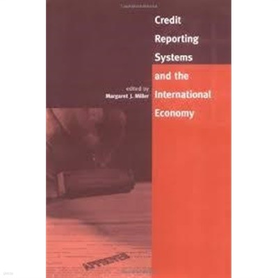 Credit Reporting Systems and the International Economy (Hardcover) 