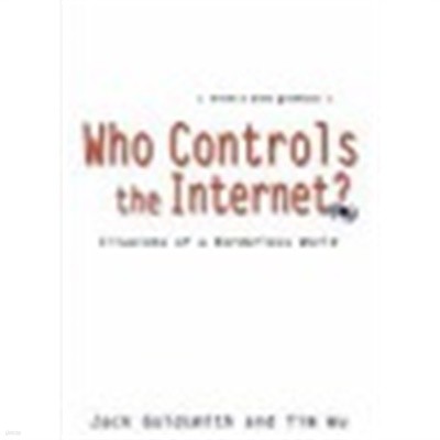 Who Controls the Internet? : Illusions of a Borderless World (Hardcover)