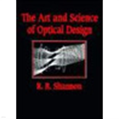 The Art and Science of Optical Design (Paperback) 