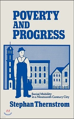 Poverty and Progress: Social Mobility in a Nineteenth Century City