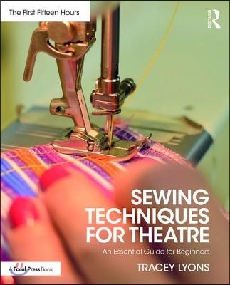 Sewing Techniques for Theatre: An Essential Guide for Beginners