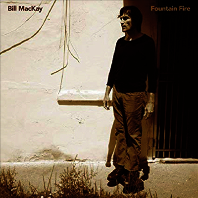 Bill Mackay - Fountain Fire (Vinyl LP)