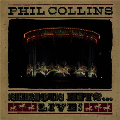 Phil Collins — Serious Hits ... Live! (Remastered)(Gatefold) 앨범 커버