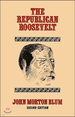 The Republican Roosevelt: Second Edition