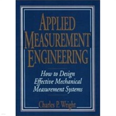 Applied Measurement Engineering: How to Design Effective Mechanical Measurement Systems (Hardcover) 