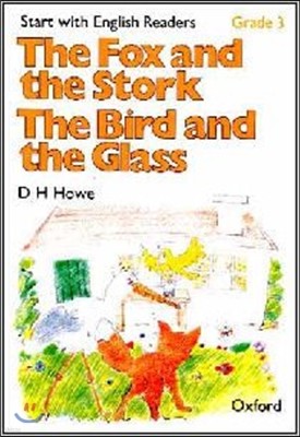 Start with English Readers Grade 3 : The Fox and the Stork/The Bird and the Glass