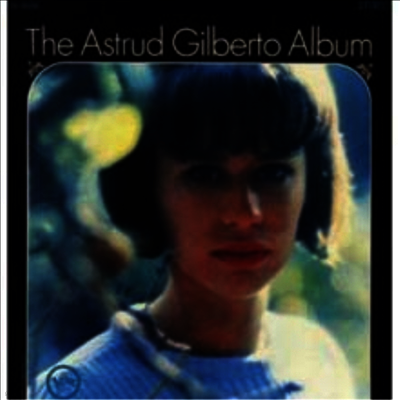Astrud Gilberto — The Astrud Gilberto Album 앨범 커버