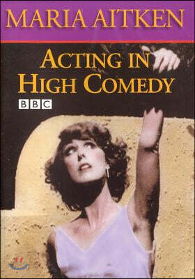Acting in High Comedy