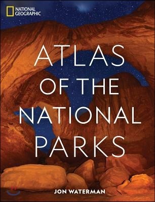 National Geographic Atlas of the National Parks