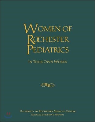 Women of Rochester Pediatrics: In Their Own Words