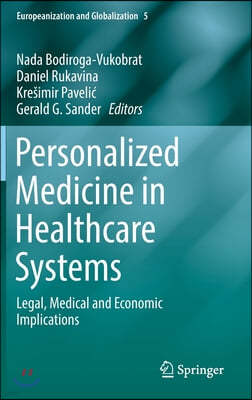 Personalized Medicine in Healthcare Systems: Legal, Medical and Economic Implications