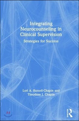 Integrating Neurocounseling in Clinical Supervision: Strategies for Success