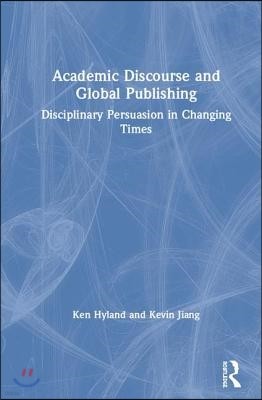 Academic Discourse and Global Publishing: Disciplinary Persuasion in Changing Times