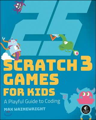 25 Scratch 3 Games for Kids: A Playful Guide to Coding