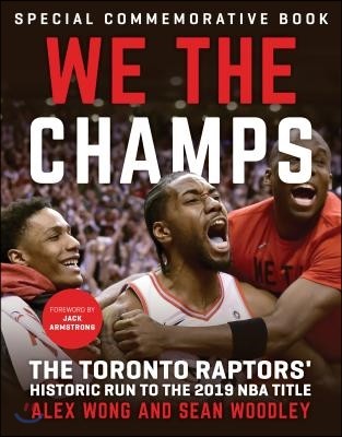 We the Champs: The Toronto Raptors' Historic Run to the 2019 NBA Title