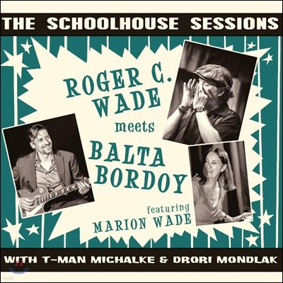 Roger C Wade & Balta Bordoy - The Schoolhouse Sessions
