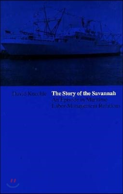 The Story of the Savannah: An Episode in Maritime Labor-Management Relations