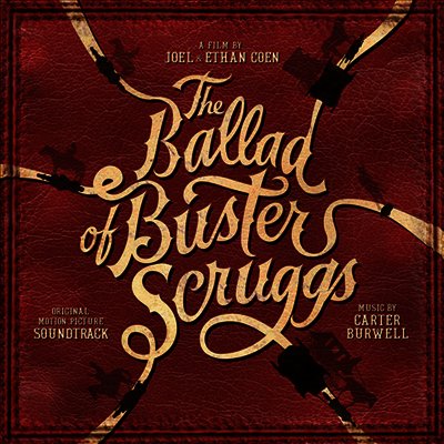 Carter Burwell — The Ballad of Buster Scruggs (카우보이의 노래) 앨범 커버