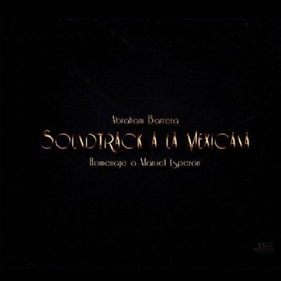 Abraham Barrera - Soundtrack A La Mexicana (CD)