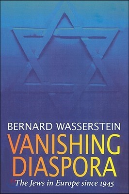 Vanishing Diaspora: The Jews in Europe Since 1945