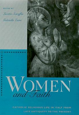 Women and Faith: Catholic Religious Life in Italy from Late Antiquity to the Present