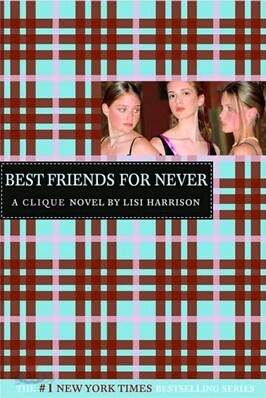 The Clique #2 : Best Friends For Never