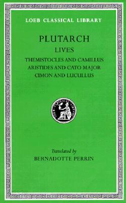 Lives, Volume II: Themistocles and Camillus. Aristides and Cato Major. Cimon and Lucullus
