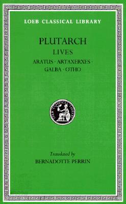 Lives, Volume XI: Aratus. Artaxerxes. Galba. Otho
