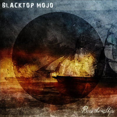 Blacktop Mojo — Burn The Ships 앨범 커버
