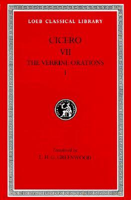 The Verrine Orations, Volume I: Against Caecilius. Against Verres, Part 1; Part 2, Books 1-2