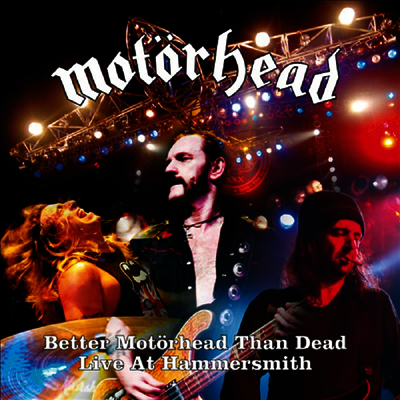 Motorhead — Better Motorhead Than Dead (Live At Hammersmith) 앨범 커버