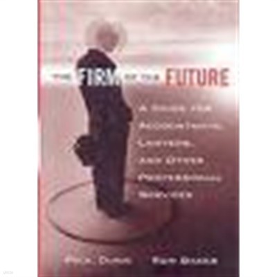 The Firm of the Future: A Guide for Accountants, Lawyers, and Other Professional Services (Hardcover) 