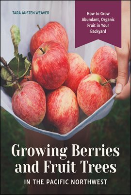 Growing Berries and Fruit Trees in the Pacific Northwest