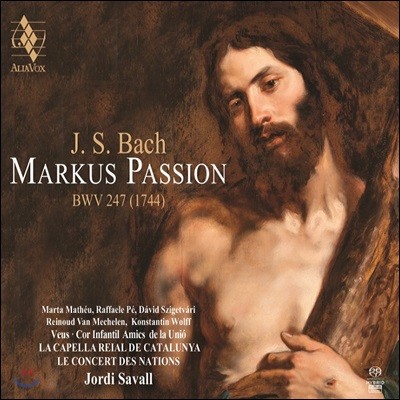 Jordi Savall :   (Bach: Markus Passion BWV247)