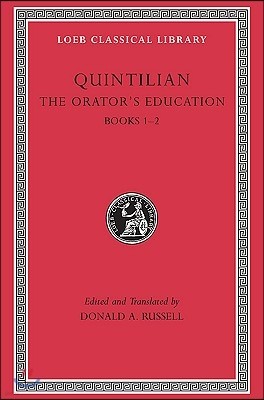 The Orator’s Education, Volume I: Books 1–2