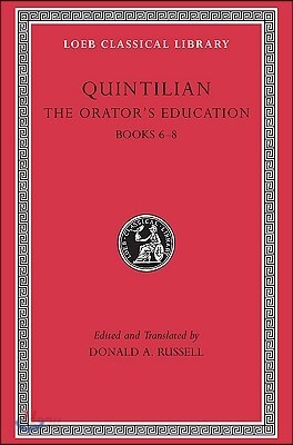 The Orator's Education, Volume III: Books 6-8