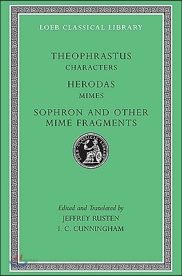 Characters. Herodas: Mimes. Sophron and Other Mime Fragments