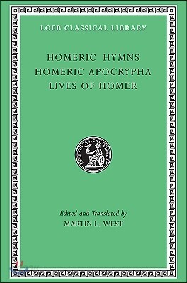 Homeric Hymns. Homeric Apocrypha. Lives of Homer
