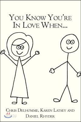 You Know You're In Love When...