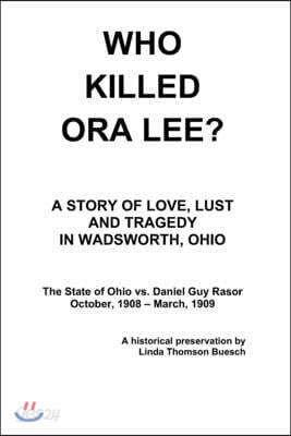 Who Killed Ora Lee?: The Trial of Daniel Guy Rasor