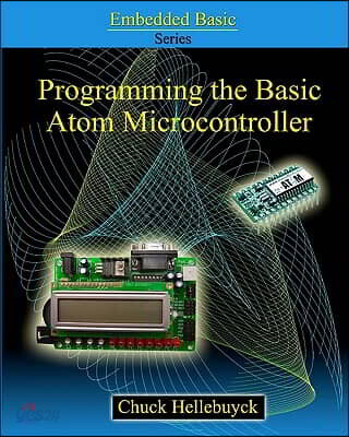 Programming the Basic Atom Microcontroller: A Beginner's Guide to the ...