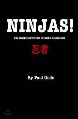 Ninjas!: The Spacefaring Cowboys Of Japan's Mesozoic Era
