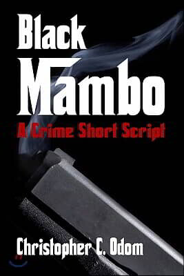 Black Mambo: A Crime Short Script
