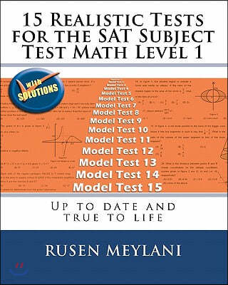 15 Realistic Tests for the SAT Subject Test Math Level 1: Up to Date and True to Life