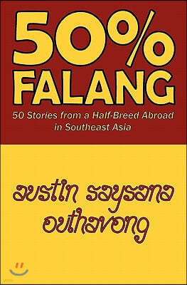 50% Falang: 50 Stories from a Half-Breed Abroad in Southeast Asia